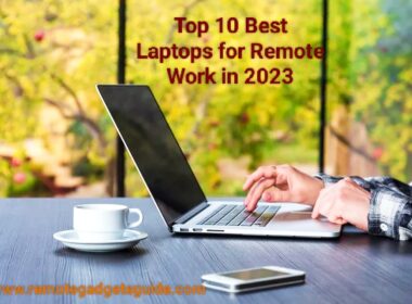 Top 10 Best Laptops For Remote Work 2023